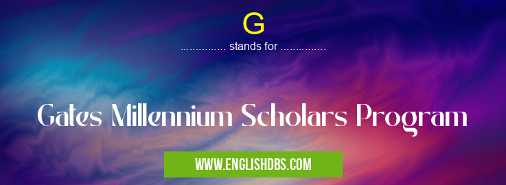 G means Gates Millennium Scholars Program G