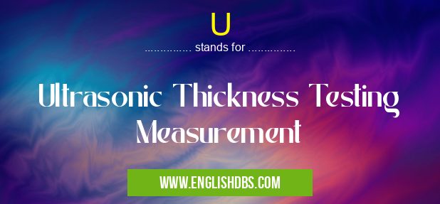 U means Ultrasonic Thickness Testing Measurement U