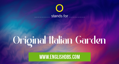 O means Original Italian Garden O