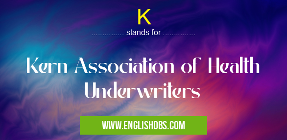 K means Kern Association of Health Underwriters K