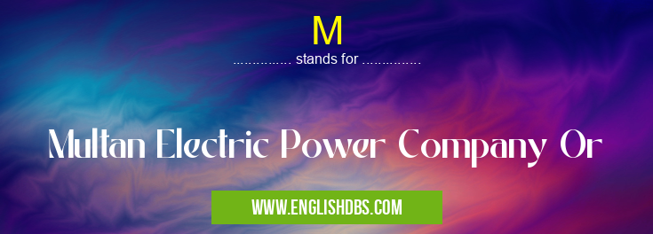 M means Multan Electric Power Company Or M