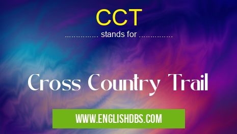 CCT means Cross Country Trail CCT