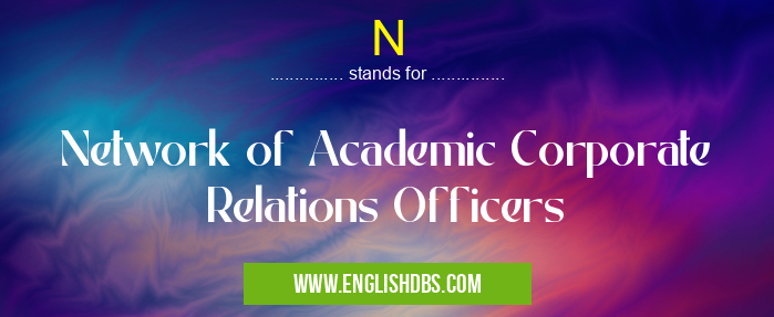 N means Network of Academic Corporate Relations Officers N