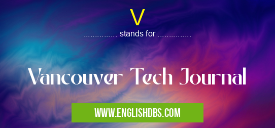 V means Vancouver Tech Journal V