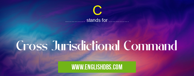 C means Cross Jurisdictional Command C