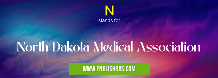 N means North Dakota Medical Association N