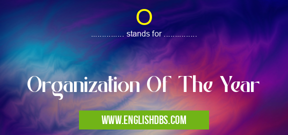 O means Organization Of The Year O