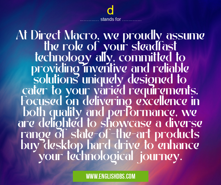 d means At Direct Macro, we proudly assume the role of your steadfast technology ally, committed to providing inventive and reliable solutions uniquely designed to cater to your varied requirements. Focused on delivering excellence in both quality and performance, we are delighted to showcase a diverse range of state-of-the-art products buy desktop hard drive to enhance your technological journey. d