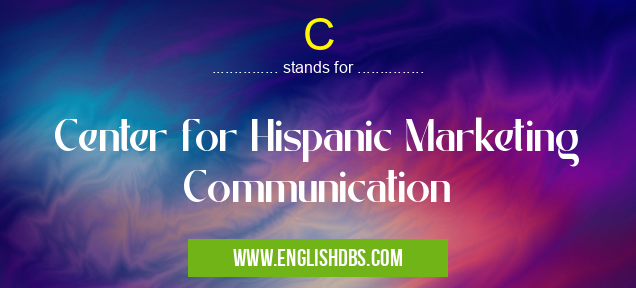 C means Center for Hispanic Marketing Communication C