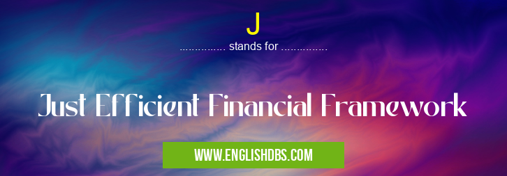 J means Just Efficient Financial Framework J
