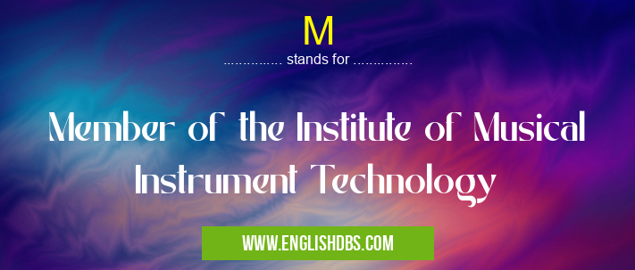 M means Member of the Institute of Musical Instrument Technology M