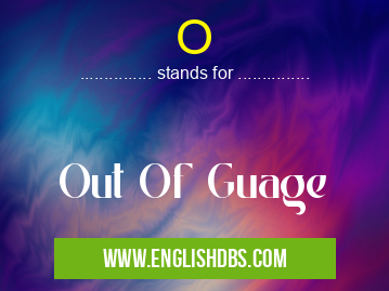 O means Out Of Guage O