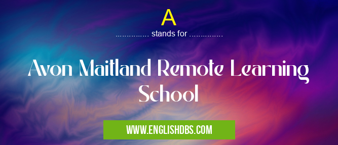 A means Avon Maitland Remote Learning School A