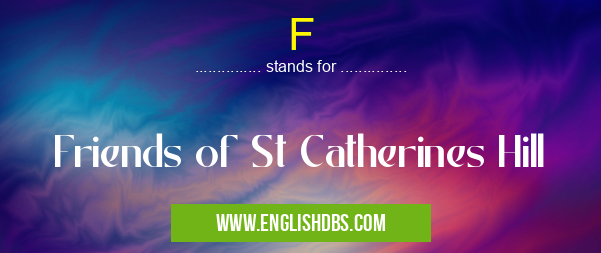 F means Friends of St Catherines Hill F