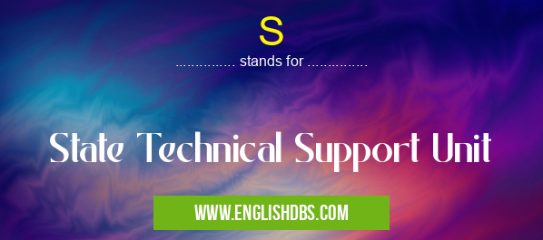 S means State Technical Support Unit S