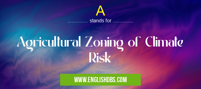A means Agricultural Zoning of Climate Risk A