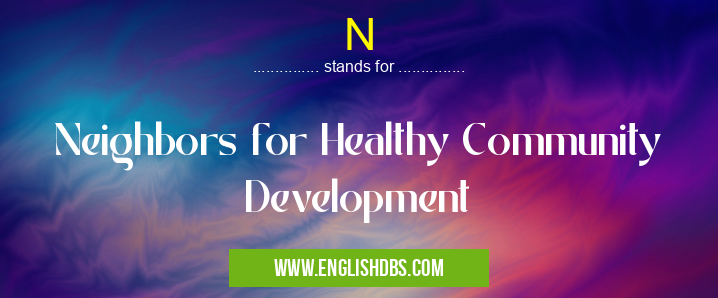 N means Neighbors for Healthy Community Development N