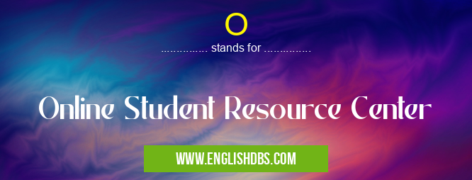 O means Online Student Resource Center O