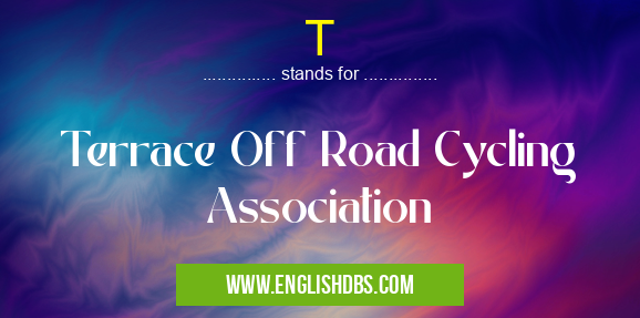 T means Terrace Off Road Cycling Association T