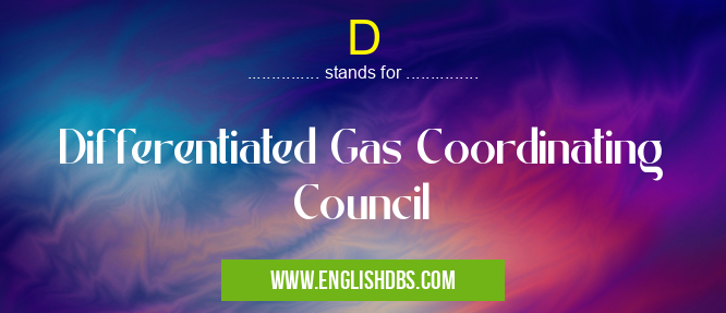 D means Differentiated Gas Coordinating Council D
