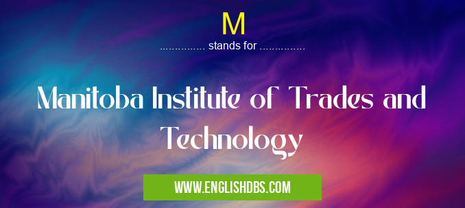 M means Manitoba Institute of Trades and Technology M