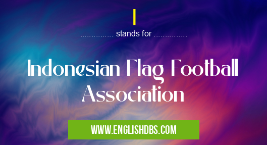 I means Indonesian Flag Football Association I