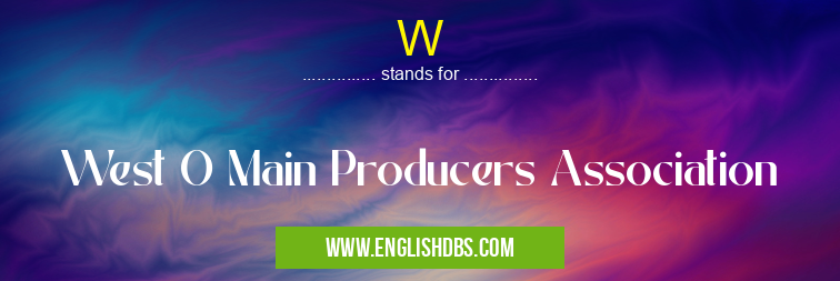 W means West O Main Producers Association W