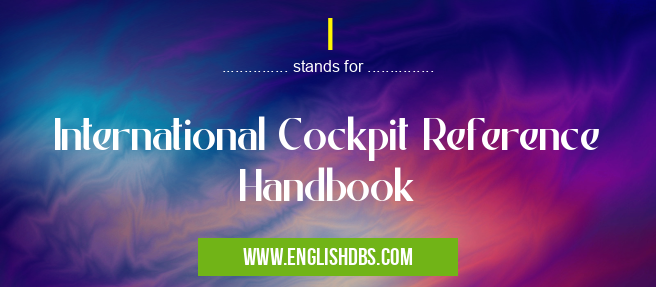 I means International Cockpit Reference Handbook I