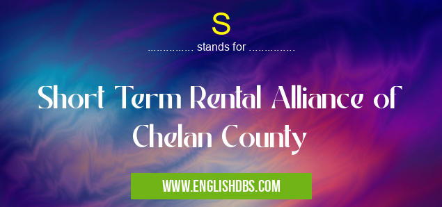 S means Short Term Rental Alliance of Chelan County S