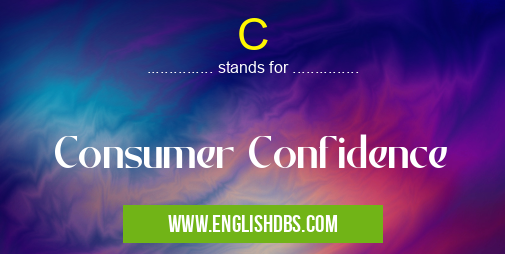 C means Consumer Confidence C