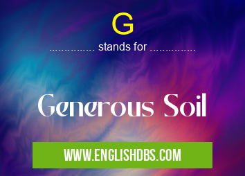 G means Generous Soil G