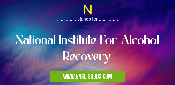 N means National Institute For Alcohol Recovery N