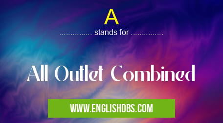 A means All Outlet Combined A