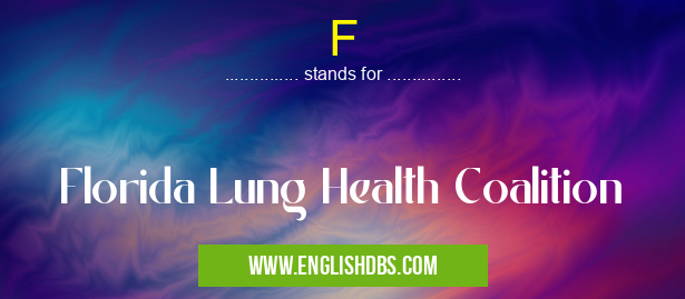 F means Florida Lung Health Coalition F