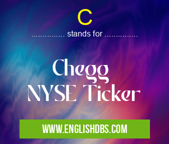C means Chegg
NYSE Ticker C