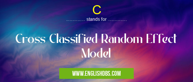 C means Cross Classified Random Effect Model C