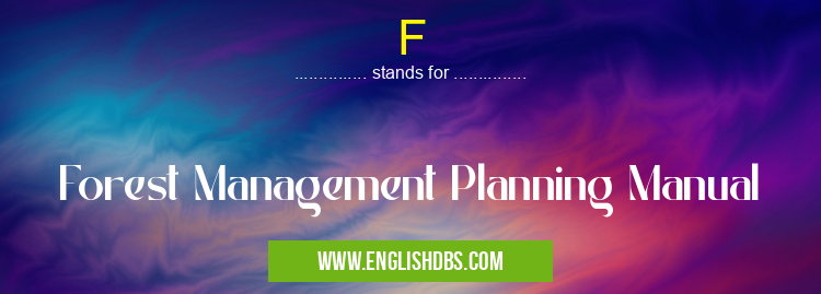 F means Forest Management Planning Manual F