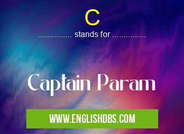 C means Captain Param C