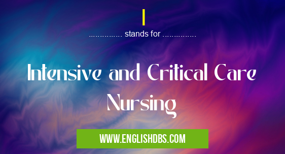 I means Intensive and Critical Care Nursing I
