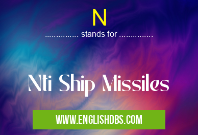 N means Nti Ship Missiles N