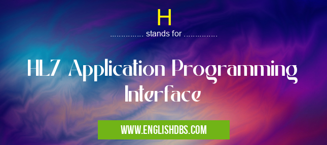 H means HL7 Application Programming Interface H