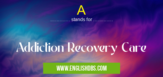 A means Addiction Recovery Care A