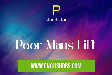 P means Poor Mans Lift P