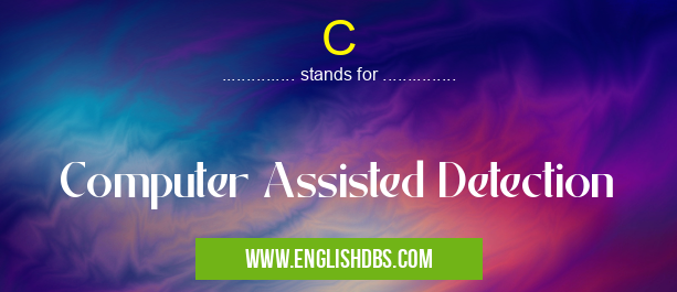 C means Computer Assisted Detection C