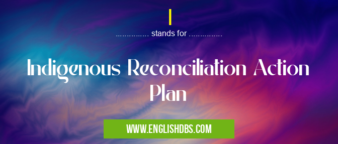 I means Indigenous Reconciliation Action Plan I