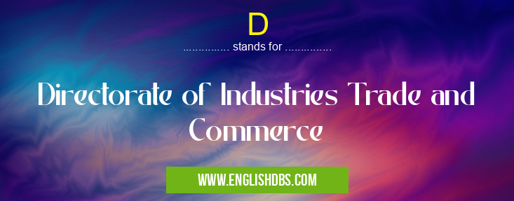 D means Directorate of Industries Trade and Commerce D
