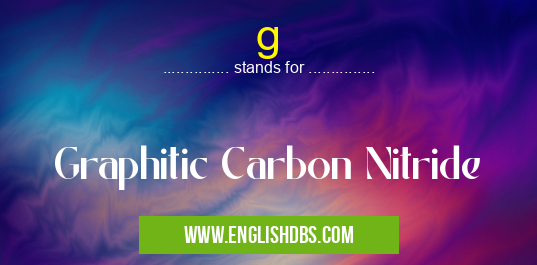 g means Graphitic Carbon Nitride g