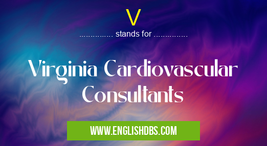 V means Virginia Cardiovascular Consultants V