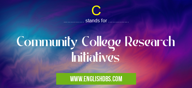 C means Community College Research Initiatives C