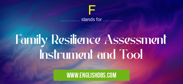 F means Family Resilience Assessment Instrument and Tool F
